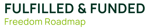 Fulfilled & Funded — Freedom Roadmap